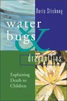 Waterbugs and Dragonflies - Explaining Death to Young Children (Stickney Doris)(Pevná vazba)