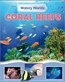 Watery Worlds: Coral Reefs (Johnson Jinny)(Paperback / softback)