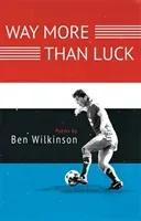 Way More Than Luck (Wilkinson Ben)(Paperback)