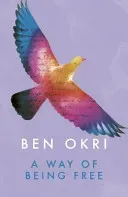 Way of Being Free (Okri Ben)(Paperback / softback)