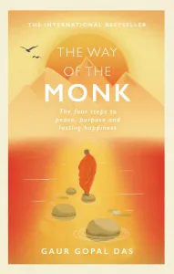 Way of the Monk - The four steps to peace, purpose and lasting happiness (Das Gaur Gopal)(Pevná vazba)