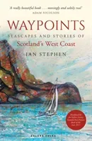 Waypoints - Seascapes and Stories of Scotland's West Coast (Stephen Ian)(Paperback / softback)