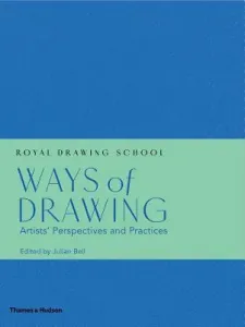 Ways of Drawing: Artists' Perspectives and Practices (Royal Drawing School The)(Pevná vazba)