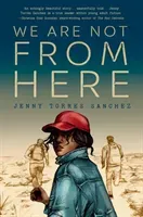 We Are Not from Here (Sanchez Jenny Torres)(Pevná vazba)