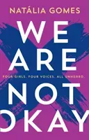 We Are Not Okay (Gomes Natalia)(Paperback / softback)
