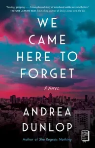 We Came Here to Forget (Dunlop Andrea)(Paperback)