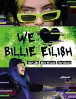We Love Billie Eilish - Her Life - Her Music - Her Story (Mortimer Children's Books)(Paperback / softback)