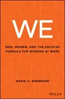 We: Men, Women, and the Decisive Formula for Winning at Work (Anderson Rania H.)(Pevná vazba)