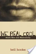 We Real Cool: Black Men and Masculinity (Hooks Bell)(Paperback)