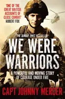 We Were Warriors: A Powerful and Moving Story of Courage Under Fire (Mercer Johnny)(Paperback)