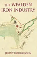 Wealden Iron Industry (Hodgkinson Jeremy)(Paperback / softback)