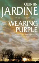 Wearing Purple (Oz Blackstone series, Book 3) - This thrilling mystery wrestles with murder and deadly ambition (Jardine Quintin)(Paperback / softback)