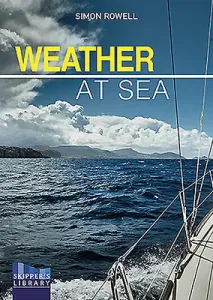 Weather at Sea: A Cruising Skipper's Guide to the Weather (Rowell Simon)(Paperback)
