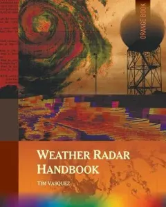 Weather Radar Handbook, 1st Ed., Color (Vasquez Tim)(Paperback)