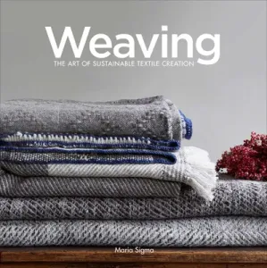 Weaving: The Art of Sustainable Textile Creation (Sigma Maria)(Pevná vazba)