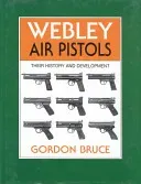 Webley Air Pistols: Their History and Development (Bruce Gordon)(Pevná vazba)