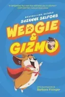 Wedgie & Gizmo (Selfors Suzanne)(Pevná vazba)