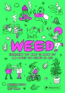 Weed: Everything You Want to Know But Are Always Too Stoned to Ask (Lhooq Michelle)(Pevná vazba)