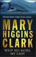 Weep No More My Lady (Clark Mary Higgins)(Paperback / softback)