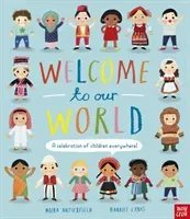 Welcome to Our World: A Celebration of Children Everywhere! (Butterfield Moira)(Paperback / softback)