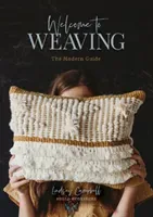 Welcome to Weaving: The Modern Guide (Campbell Lindsey)(Pevná vazba)