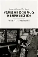 Welfare and Social Policy in Britain Since 1870: Essays in Honour of Jose Harris (Goldman Lawrence)(Pevná vazba)