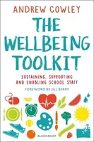 Wellbeing Toolkit - Sustaining, supporting and enabling school staff (Cowley Andrew (Education Leader UK))(Paperback / softback)