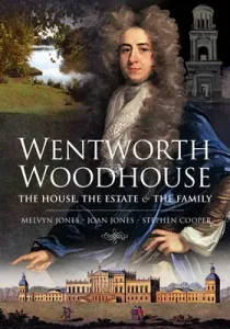 Wentworth Woodhouse: The House, the Estate and the Family (Jones Melvyn)(Paperback)
