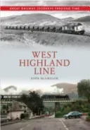 West Highland Line Great Railway Journeys Through Time (McGregor John)(Paperback / softback)