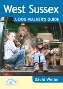 West Sussex: A Dog Walker's Guide (Weller David)(Paperback / softback)