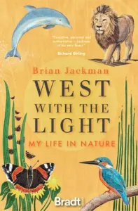 West with the Light: My Life in Nature (Jackman Brian)(Paperback)