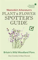 Westonbirt Arboretum's Plant and Flower Spotter's Guide (Crowley Dan)(Paperback / softback)