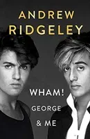Wham! George & Me - The Sunday Times Bestseller (Ridgeley Andrew)(Paperback / softback)