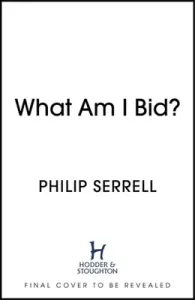 What Am I Bid? (Serrell Philip)(Pevná vazba)