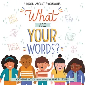 What Are Your Words?: A Book about Pronouns (Locke Katherine)(Pevná vazba)