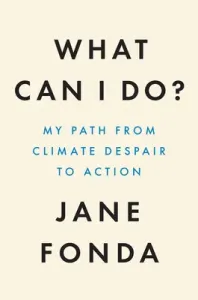 What Can I Do?: My Path from Climate Despair to Action (Fonda Jane)(Pevná vazba)