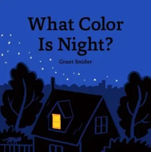What Color Is Night? (Snider Grant)(Pevná vazba)