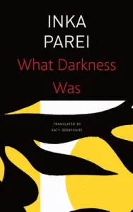 What Darkness Was (Parei Inka)(Paperback)