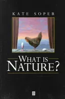 What Is Nature?: Culture, Politics and the Non-Human (Soper Kate)(Paperback)