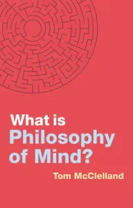 What Is Philosophy of Mind? (McClelland Tom)(Paperback)