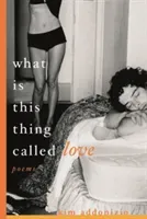 What Is This Thing Called Love: Poems (Addonizio Kim)(Paperback)