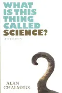 What is This Thing Called Science? (Chalmers Alan)(Paperback / softback)