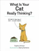 What Is Your Cat Really Thinking? (Johnson Sophie)(Pevná vazba)