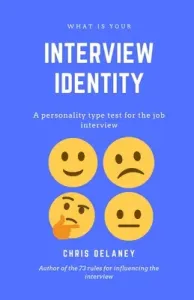 What Is Your Interview Identity: A personality type test for the job interview (Delaney Chris)(Paperback)