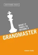 What It Takes to Become a Grandmaster (Soltis Andrew)(Paperback)