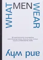 What Men Wear And Why (Man Fantastic)(Paperback / softback)