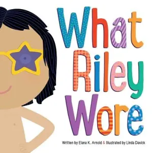 What Riley Wore (Arnold Elana K.)(Pevná vazba)