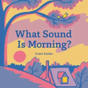 What Sound Is Morning? (Snider Grant)(Pevná vazba)