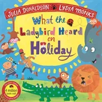 What the Ladybird Heard on Holiday (Donaldson Julia)(Paperback / softback)