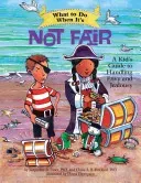 What to Do When It's Not Fair: A Kid's Guide to Handling Envy and Jealousy (Toner Jacqueline B.)(Paperback)
